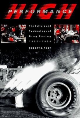 High Performance : The Culture and Technology of Drag Racing, 195