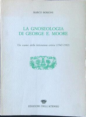 DIE GNOSEOLOGIE VON GEORGE E. MOORE BORIONI MARCO AUSGABEN DER UNIVERSITÄT 1984 STUDIEN