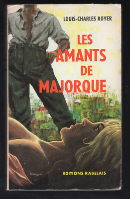 Louis-Charles Royer: Les amants de mallorca EDITIONS RABELAIS EO DL 1968