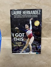 I Got This By Laurie Hernandez Signed 2017 First Edition, Fourth Printing