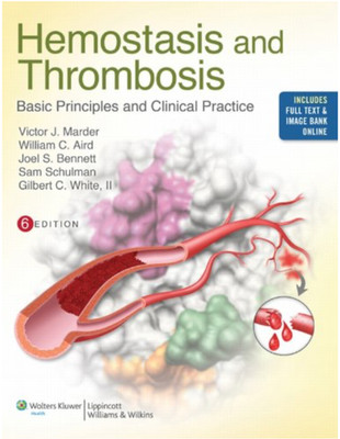 Hemostasis and Thrombosis: Basic Principles and Clinical Practice, 6th ed