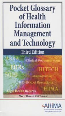 Pocket Glossary of Health Information Management and Technology by AHIMA
