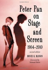 PETER PAN ON STAGE AND SCREEN, 1904-2010, 2D ED. By Bruce K. Hanson **Mint**