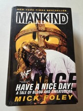 Have a Nice Day! : A Tale of Blood and Sweatsocks by WWF, Mankind and Mick Foley