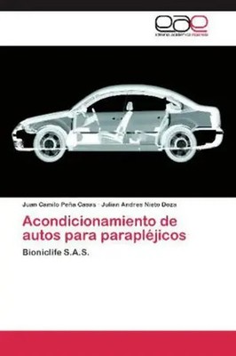 Juan Camilo Peña Casas (u. a.) | Acondicionamiento de autos para parapléjicos