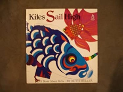 Kites Sail High : A Book about Verbs Ruth Heller