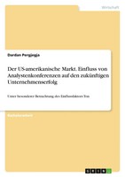 Der Us-Amerikanische Markt. Einfluss Von Analystenkonferenzen Auf Den...