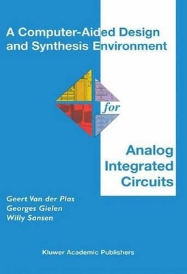 A Computer-Aided Design and Synthesis Environment for Analog ... - 9781475783773
