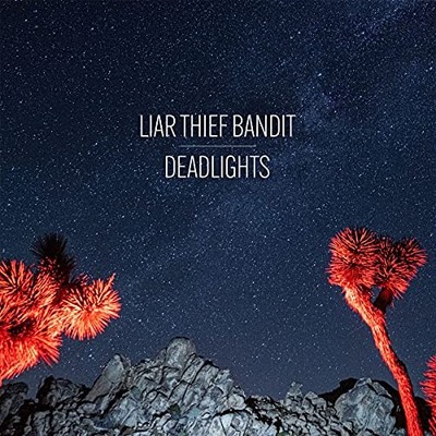 Liar Thief Bandit Deadlights (Vinyl) 12'' Album Coloured Vinyl