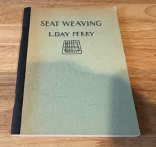 Seat Weaving Manual for Furniture Fixers L. Day Perry 1940 PB Canning Process