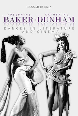 Josephine Baker and Katherine Dunham: Dances ina Litera - Paperback / softback N