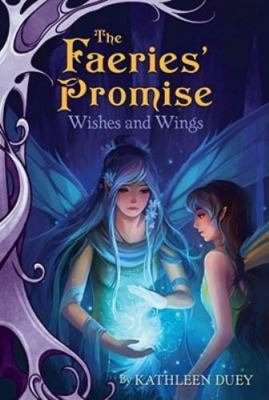 Wishes and Wings; 3; The Faeries' Promi- 9781416984610, paperback, Kathleen Duey