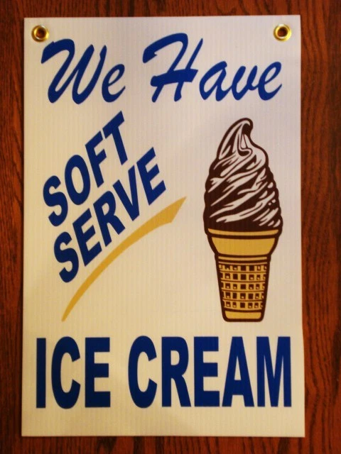 HARRINGTON SIGNS We Have SOFT SERVE ICE CREAM Coroplast SIGN New! 12x18