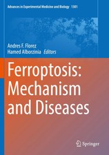 Ferroptosis: Mechanism and Diseases Andrés F...