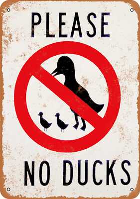 METAL SIGN - Please No Ducks - Vintage Look Reproduction | eBay