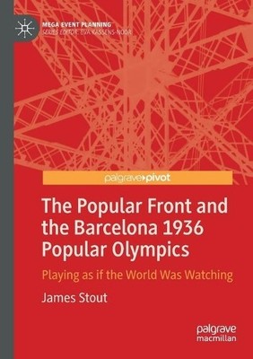 The Popular Front and the Barcelona 1936 Popular Olympics - 9789811380730