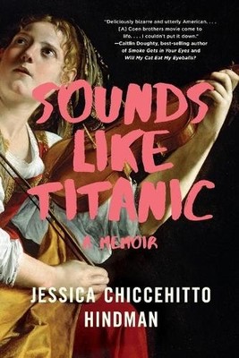 Jessica Chiccehitto Hindman Sounds Like Titanic (Taschenbuch)