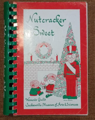 VTG Nutcracker Sweet Cookbook Jacksonville FL Museum Womens Guild 1982 Desserts