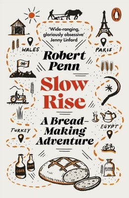 Slow Rise A Bread-Making Adventure by Robert Penn (Paperback Book)