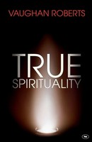 True Spirituality The Challenge Of 1 Corinthians For The 21St Century Church