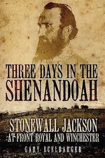Three Days in the Shenandoah (Campaigns and Commanders Series) (Volume 14), Ecel