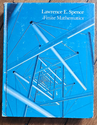Finite Mathematics, Lawrence E. Spence, Harper & Row 1981