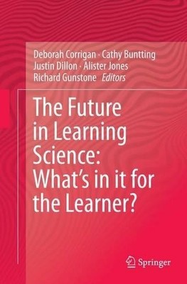 The Future in Learning Science: Whats in it for the Learner?... - 9783319352084