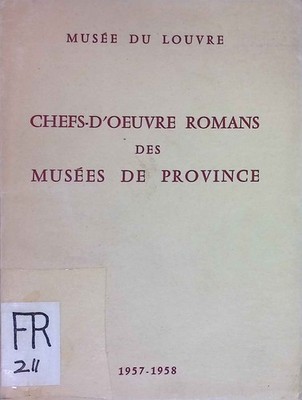 Chefs-doeuvre romans des musées de province. Musée du Louvre: