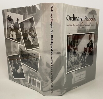 Brian Blakeley ORDINARY PEOPLE Blakeley & Mierow Families 1635-2013 hcdj VeryG