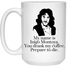 My Name is Inigo Montoya - Funny Ceramic Coffee Mug - 15oz Cup
