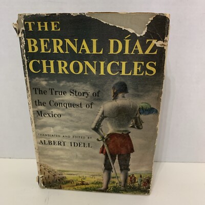 THE BERNAL DIAZ CHRONICLES translated & edited by Albert Idell HC/DJ 1st Ed 1956