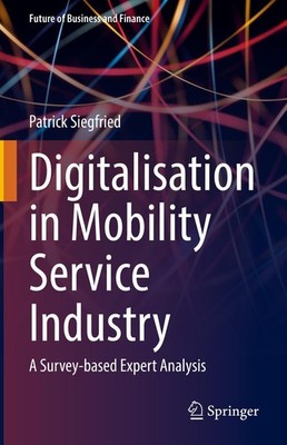 Digitalisation in Mobility Service Industry Patrick Siegfried