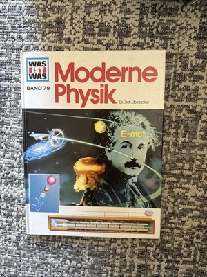 Was ist Was * Band 79 moderne Physik   Einstein und Co.