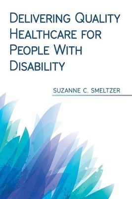 Suzanne C Smelt Delivering Quality Healthcare for People With Disa (Taschenbuch)