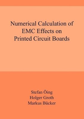 Numerical Calculation of EMC Effects on Printed Circuit Boards by Holger Groth (