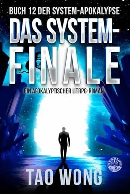 Das System-Finale: Ein Apokalyptischer LitRPG-Roman Buch Starlit Publishing