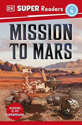 DK Super Readers Level 4 Mission to Mars (DK Super Read - Paperback NEW DK 06/07