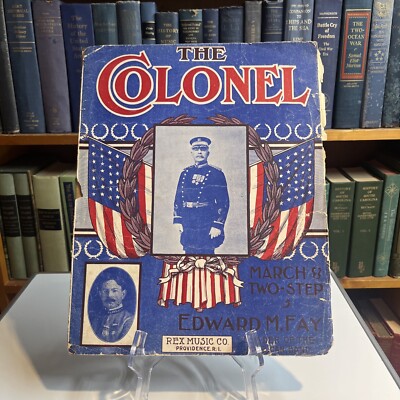 The Colonel Sheet Music March & Two Step Edward Fay 1907