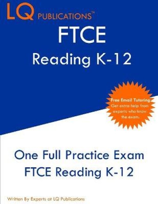 FTCE Reading K-12: One Full Practice FTCE Reading K-12 Exam by Publications, Lq