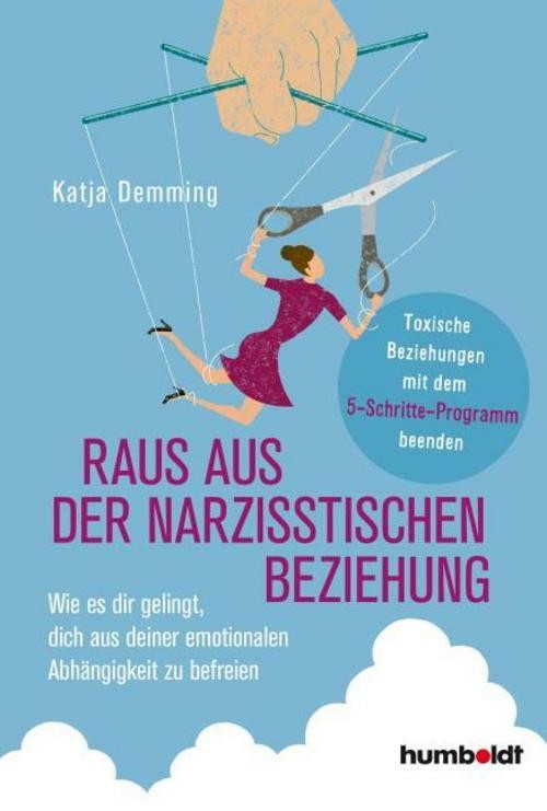 Raus aus der narzisstischen Beziehung Katja Demming