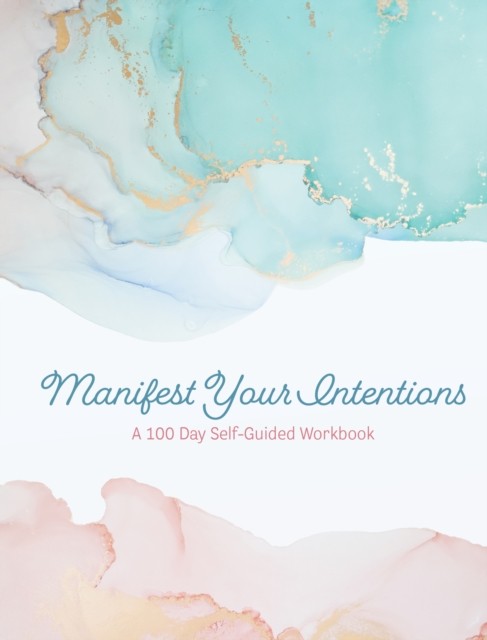 Manifest Your Intentions by Editors of Chartwell Books (Paperback Book)