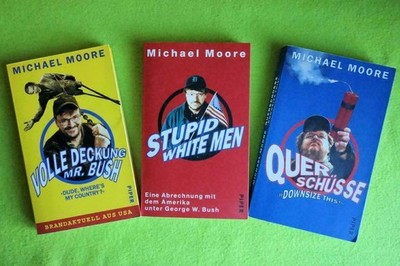 Michael Moore, Volle Deckung Mr. Bush, Stupid white men, Querschüsse, Tb.
