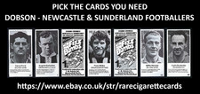 DOBSON - NEWCASTLE & SUNDERLAND FOOTBALLERS - PICK THE CARDS YOU NEED
