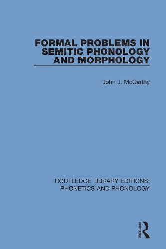 Formal Problems in Semitic Phonology and Morphology - 9781138604230