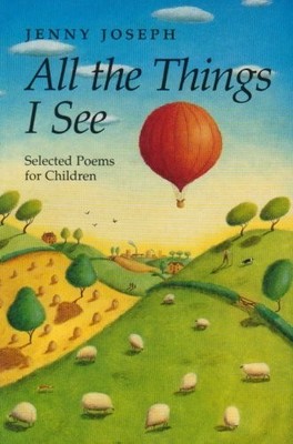 All the Things I See: Selected Poems ..., Joseph, Jenny