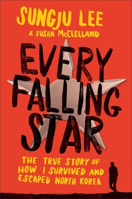 Every Falling Star | The True Story of How I Survived and Escaped North Korea