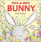 Peek-a-Boo Bunny by Holly Surplice (Paperback, 2013)
