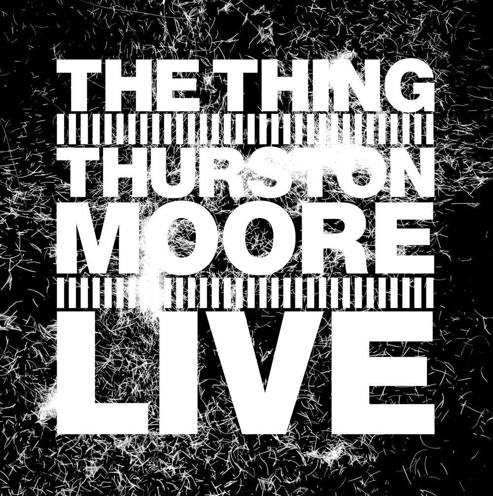 Live - The Thing With Thurston Moore (Vinile)