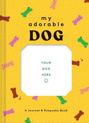 My Adorable Dog | A Journal & Keepsake Book (Dog Owner Gift Book, Dog Baby Book)