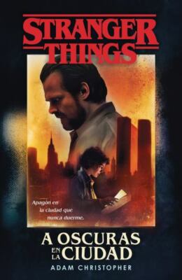 A Oscuras En La Ciudad: Stranger Things / Stranger Things: Darkness on the...